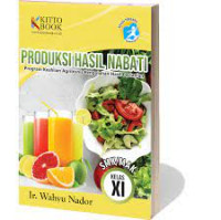 Image of Produksi Hasil Nabati Program Keahlian Agribisnis Pengolahan Hasil Pertanian Untuk SMK/MAK Kelas XI